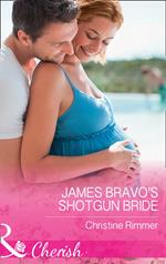 James Bravo's Shotgun Bride (The Bravos of Justice Creek, Book 4) (Mills & Boon Cherish)