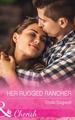 Her Rugged Rancher (Men of the West, Book 34) (Mills & Boon Cherish)