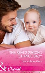 The Seal's Second Chance Baby (Cowboy SEALs, Book 3) (Mills & Boon Cherish)