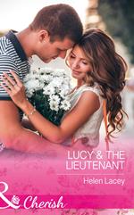 Lucy and The Lieutenant (The Cedar River Cowboys, Book 2) (Mills & Boon Cherish)