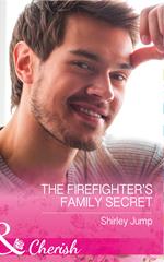 The Firefighter's Family Secret (The Barlow Brothers, Book 4) (Mills & Boon Cherish)