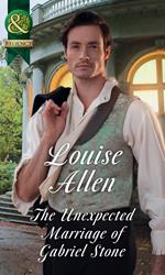 The Unexpected Marriage Of Gabriel Stone (Lords of Disgrace, Book 4) (Mills & Boon Historical)