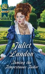 Taming The Tempestuous Tudor (At the Tudor Court, Book 2) (Mills & Boon Historical)