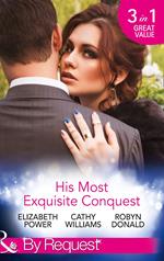 His Most Exquisite Conquest: A Delicious Deception / The Girl He'd Overlooked / Stepping out of the Shadows (Mills & Boon By Request)