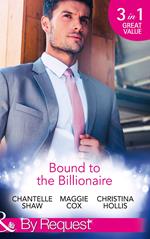 Bound To The Billionaire: Captive in His Castle / In Petrakis's Power / The Count's Prize (Mills & Boon By Request)