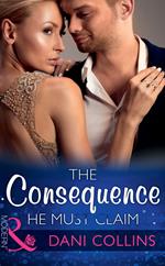 The Consequence He Must Claim (The Wrong Heirs, Book 0) (Mills & Boon Modern)