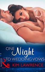 One Night To Wedding Vows (Wedlocked!, Book 76) (Mills & Boon Modern)