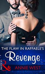 The Flaw In Raffaele's Revenge (Mills & Boon Modern)