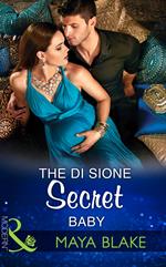 The Di Sione Secret Baby (Mills & Boon Modern) (The Billionaire's Legacy, Book 4)