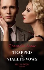 Trapped By Vialli's Vows (Wedlocked!, Book 6) (Mills & Boon Modern)