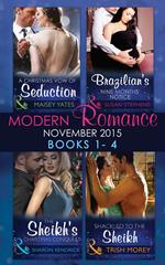 Modern Romance November 2015 Books 1-4: A Christmas Vow of Seduction / Brazilian's Nine Months' Notice / The Sheikh's Christmas Conquest / Shackled to the Sheikh