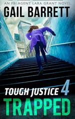 Tough Justice: Trapped (Part 4 Of 8) (Tough Justice, Book 4)