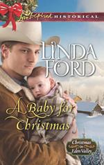 A Baby For Christmas (Christmas in Eden Valley, Book 2) (Mills & Boon Love Inspired Historical)