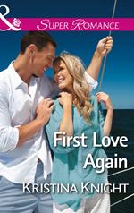 First Love Again (Mills & Boon Superromance)