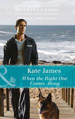 When The Right One Comes Along (San Diego K-9 Unit, Book 1) (Mills & Boon Heartwarming)