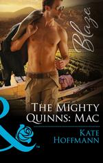 The Mighty Quinns: Mac (The Mighty Quinns, Book 29) (Mills & Boon Blaze)