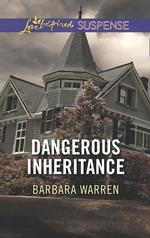 Dangerous Inheritance (Mills & Boon Love Inspired Suspense)