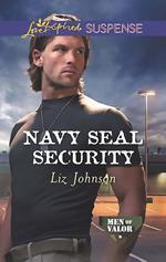 Navy Seal Security (Men of Valor, Book 4) (Mills & Boon Love Inspired Suspense)
