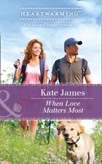 When Love Matters Most (San Diego K-9 Unit, Book 2) (Mills & Boon Heartwarming)