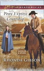 Pony Express Courtship (Saddles and Spurs, Book 1) (Mills & Boon Love Inspired Historical)