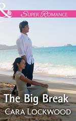 The Big Break (Mills & Boon Superromance)