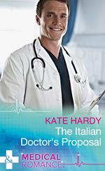 The Italian Doctor's Proposal (Mills & Boon Medical)