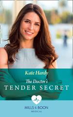 The Doctor's Tender Secret (London City General, Book 1) (Mills & Boon Medical)