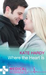 Where The Heart Is (24/7, Book 4) (Mills & Boon Medical)