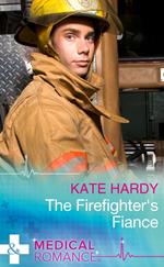 The Firefighter's Fiance (Mills & Boon Medical)