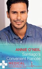 Santiago's Convenient Fiancée (Hot Latin Docs, Book 1) (Mills & Boon Medical)