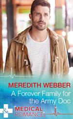 A Forever Family For The Army Doc (The Halliday Family, Book 1) (Mills & Boon Medical)