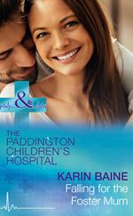 Falling For The Foster Mum (Paddington Children's Hospital, Book 4) (Mills & Boon Medical)