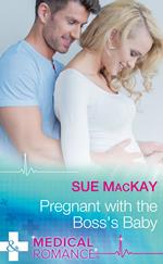 Pregnant With The Boss's Baby (Mills & Boon Medical)