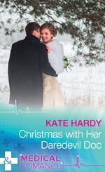 Christmas With Her Daredevil Doc (Miracles at Muswell Hill Hospital, Book 1) (Mills & Boon Medical)