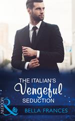 The Italian's Vengeful Seduction (Claimed by a Billionaire, Book 2) (Mills & Boon Modern)