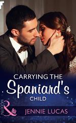 Carrying The Spaniard's Child (Secret Heirs of Billionaires, Book 10) (Mills & Boon Modern)