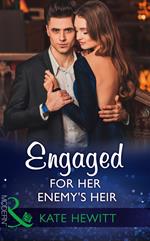 Engaged For Her Enemy's Heir (One Night With Consequences, Book 33) (Mills & Boon Modern)