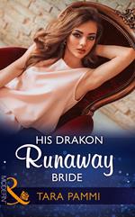His Drakon Runaway Bride (The Drakon Royals, Book 3) (Mills & Boon Modern)