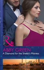 A Diamond For The Sheikh's Mistress (Rulers of the Desert, Book 0) (Mills & Boon Modern)