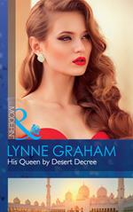 His Queen By Desert Decree (Wedlocked!, Book 0) (Mills & Boon Modern)