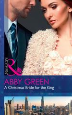 A Christmas Bride For The King (Rulers of the Desert, Book 2) (Mills & Boon Modern)