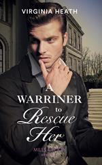 A Warriner To Rescue Her (The Wild Warriners, Book 2) (Mills & Boon Historical)