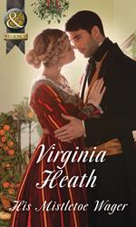 His Mistletoe Wager (Mills & Boon Historical)