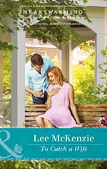 To Catch A Wife (The Finnegan Sisters) (Mills & Boon Heartwarming)
