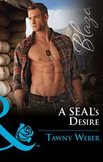 A Seal's Desire (Uniformly Hot!, Book 68) (Mills & Boon Blaze)