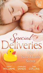 Special Deliveries: Her Nine-Month Secret: The Secret Casella Baby / The Secret Heir of Sunset Ranch / Proof of Their Sin