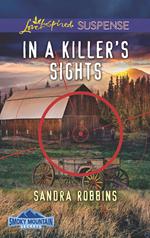 In A Killer's Sights (Smoky Mountain Secrets, Book 1) (Mills & Boon Love Inspired Suspense)