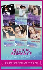 Medical Romance July 2016 Books 1-6