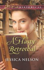 A Hasty Betrothal (Mills & Boon Love Inspired Historical)