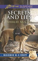 Secrets And Lies (Rookie K-9 Unit, Book 5) (Mills & Boon Love Inspired Suspense)